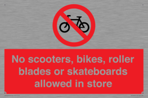 No scooters, bikes, roller blades or skateboards allowed in store